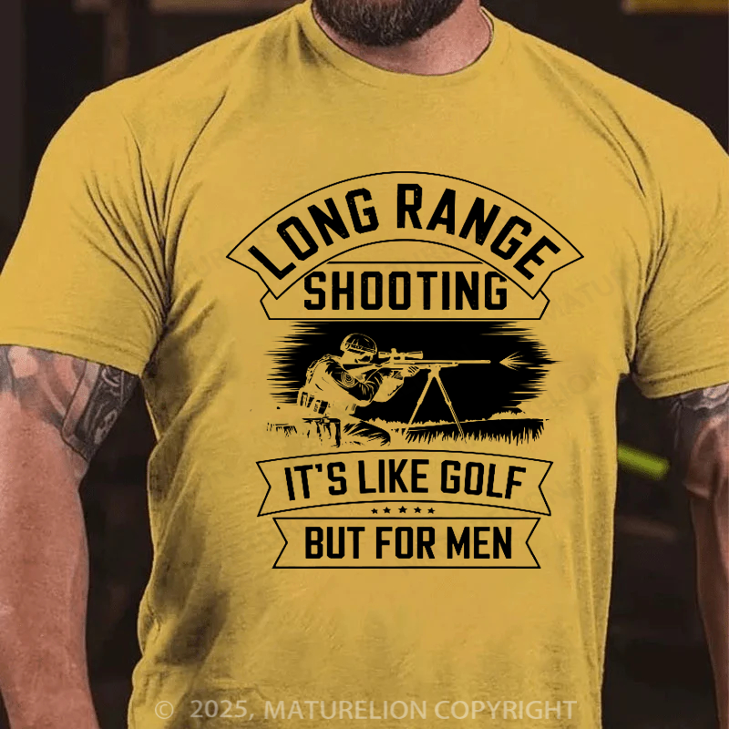 Maturelion Men's T-shirt Long range shooting it's like golf but for men Cotton T-shirt