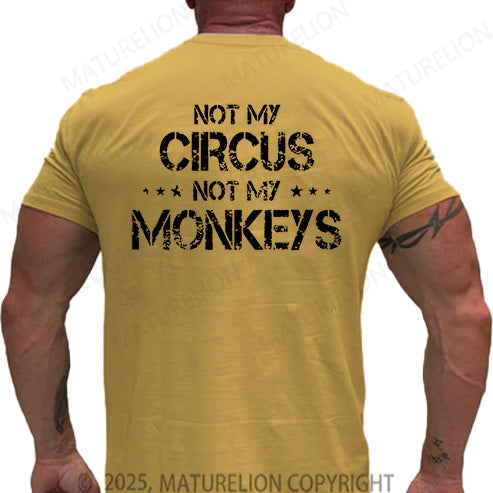 Maturelion Men's T-shirt Not My Circus Not My Monkeys Cotton T-shirt