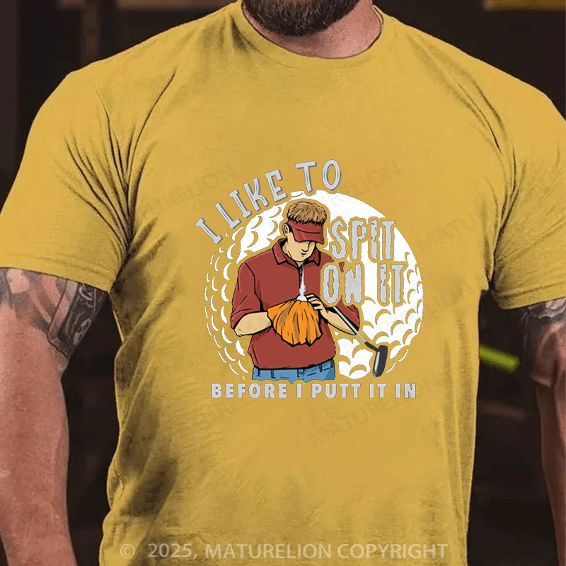 Maturelion Men's T-Shirt I Like To Spit On It Cotton T-Shirt