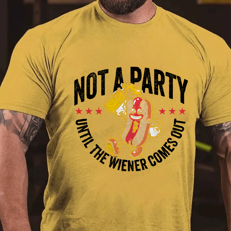 Maturelion Men's T-Shirt Not A Party Until The Wiener Comes Out Cotton T-Shirt