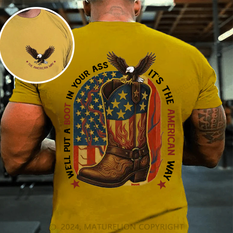 Maturelion Men's T-shirt We'll Put A Boot In Your Ass It's The American Way Cotton T-shirt