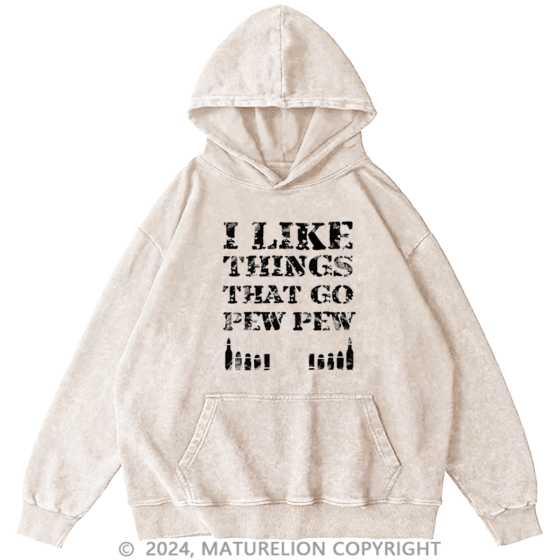 Maturelion Men's Hoodie I Like Things That Go Pew Pew Hoodie