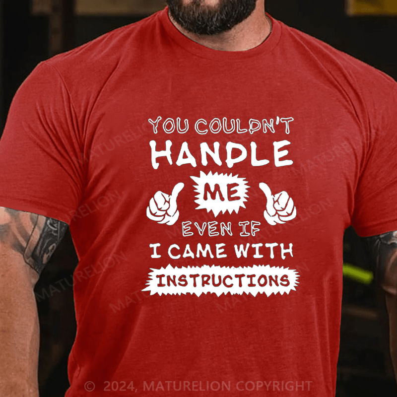 Maturelion you couldn't handle me Cotton T-shirt