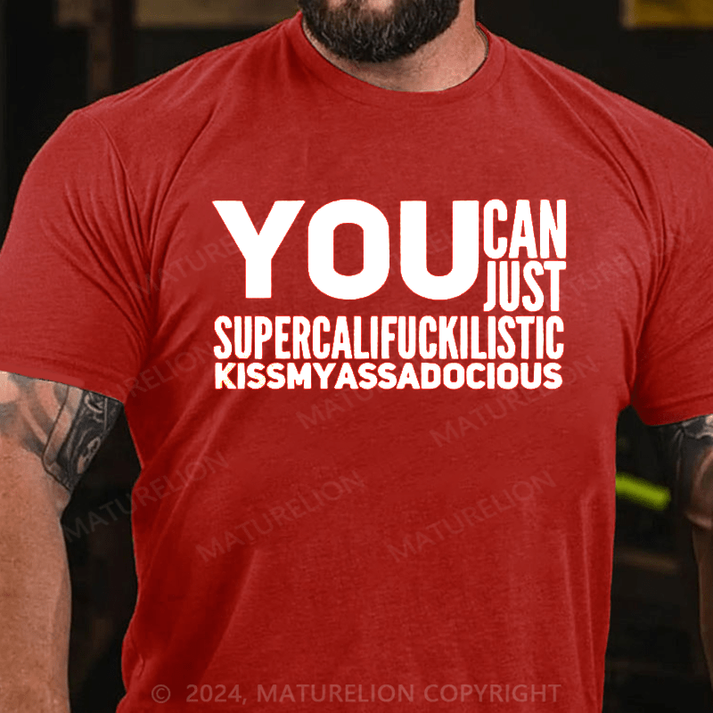 Maturelion You Can Just Kiss My Ass Cotton T-shirt