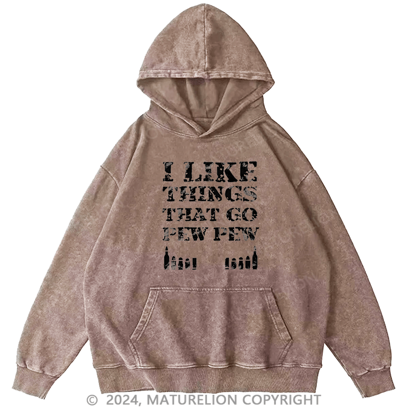 Maturelion Men's Hoodie I Like Things That Go Pew Pew Hoodie