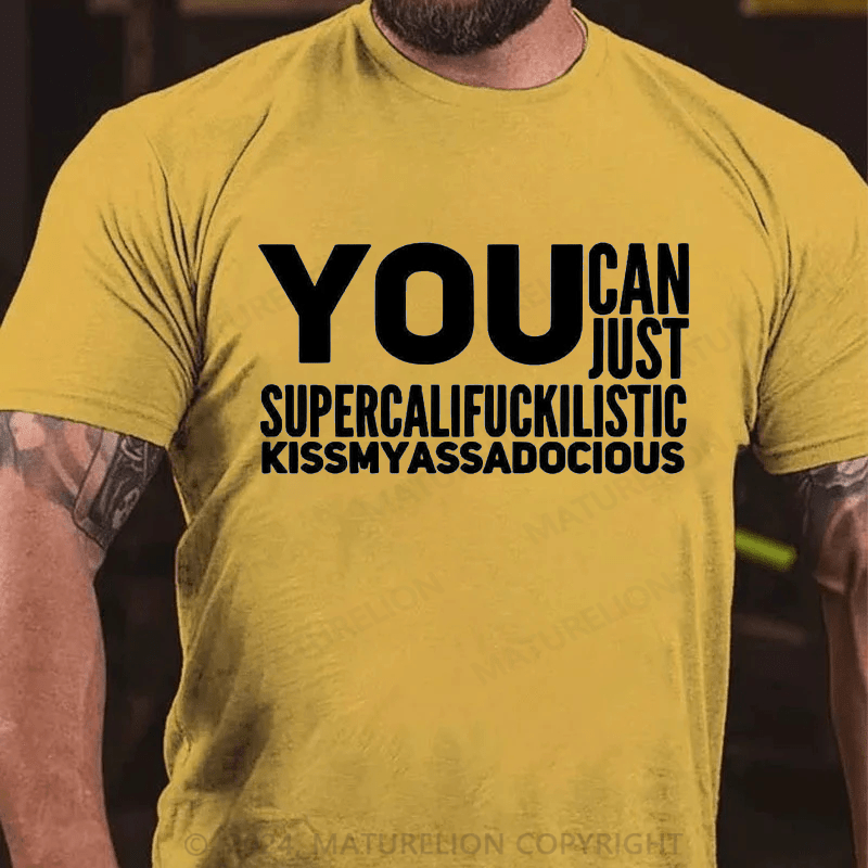 Maturelion You Can Just Kiss My Ass Cotton T-shirt