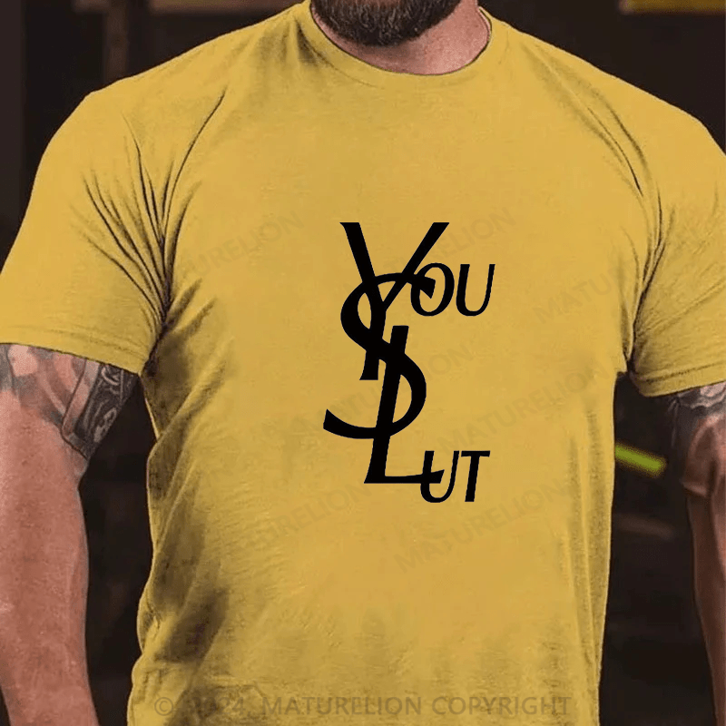 Maturelion you slut Cotton T-shirt