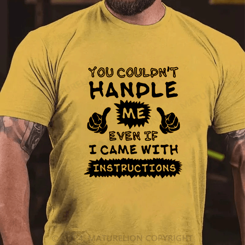 Maturelion you couldn't handle me Cotton T-shirt