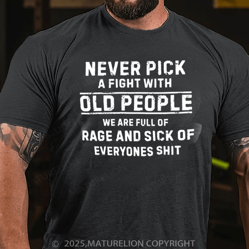 Maturelion Men's T-Shirt Never Fight Old People Cotton T-Shirt