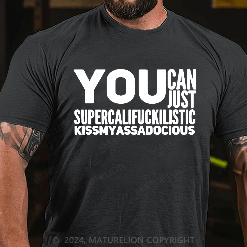 Maturelion You Can Just Kiss My Ass Cotton T-shirt