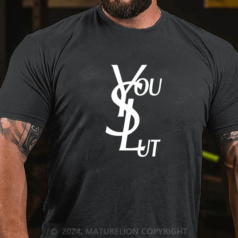 Maturelion you slut Cotton T-shirt