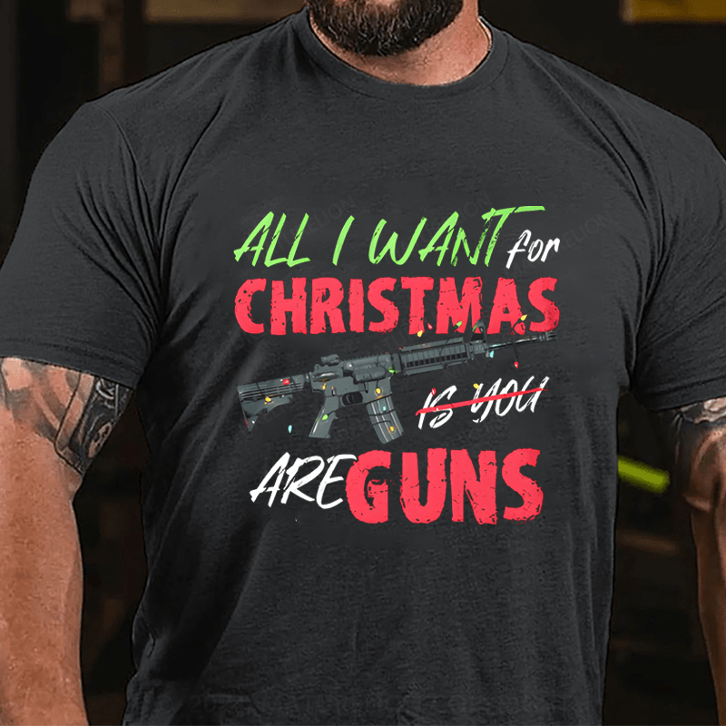 Maturelion Men's T-Shirt All I Want For Christmas Is You Are Guns T-Shirt