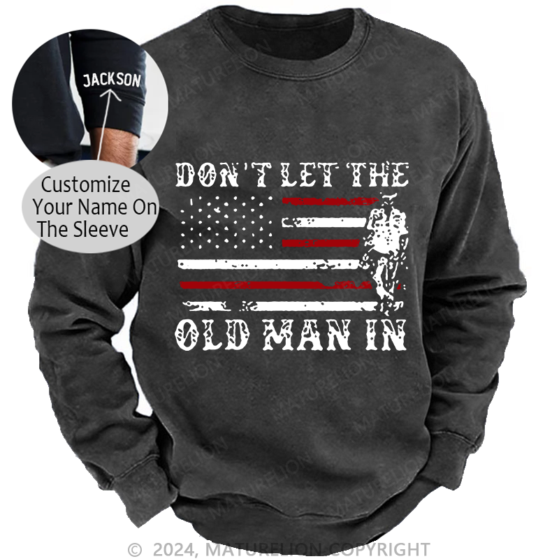 Maturelion Don't Let The Old Man in Vintage American Flag Washed Sweatshirt