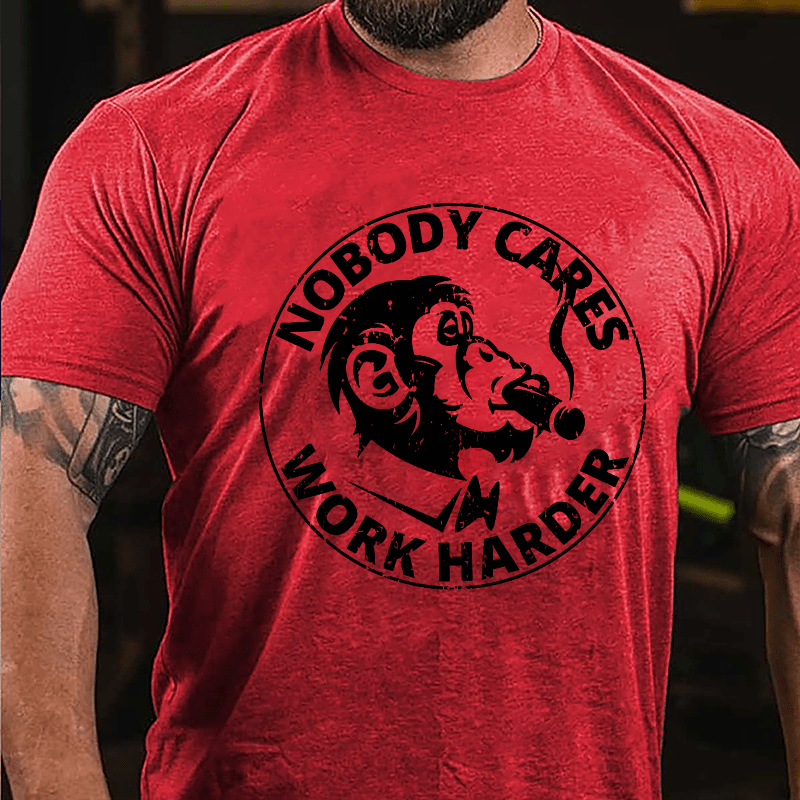 Nobody Cares Work Harder Men's Printed Cotton T-shirt