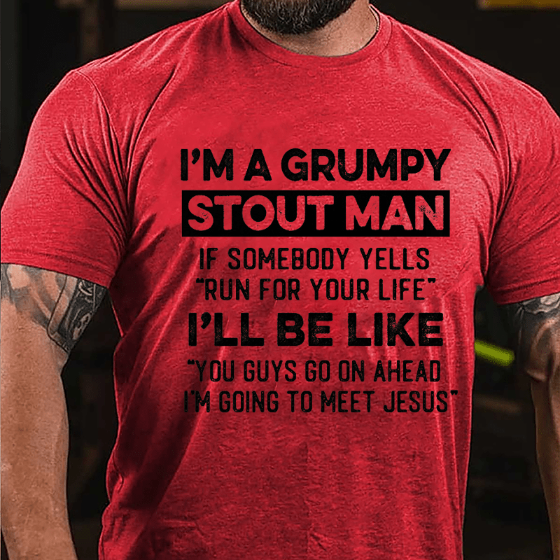 I'm A Grumpy Stout Man Funny Cotton T-shirt