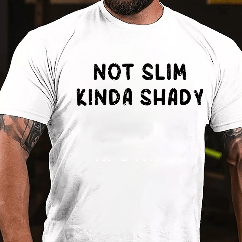 Not Slim Kinda Shady Cotton T-shirt