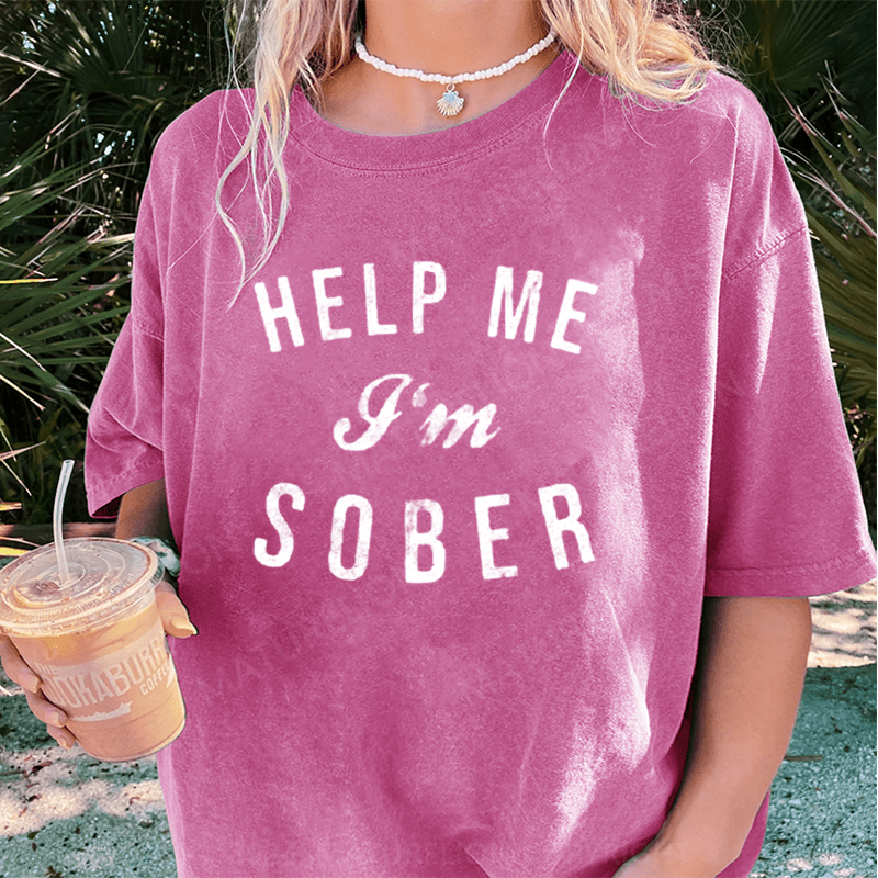 Maturelion Help Me I'm Sober DTG Printing Washed Cotton T-Shirt