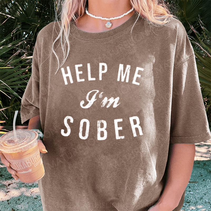 Maturelion Help Me I'm Sober DTG Printing Washed Cotton T-Shirt