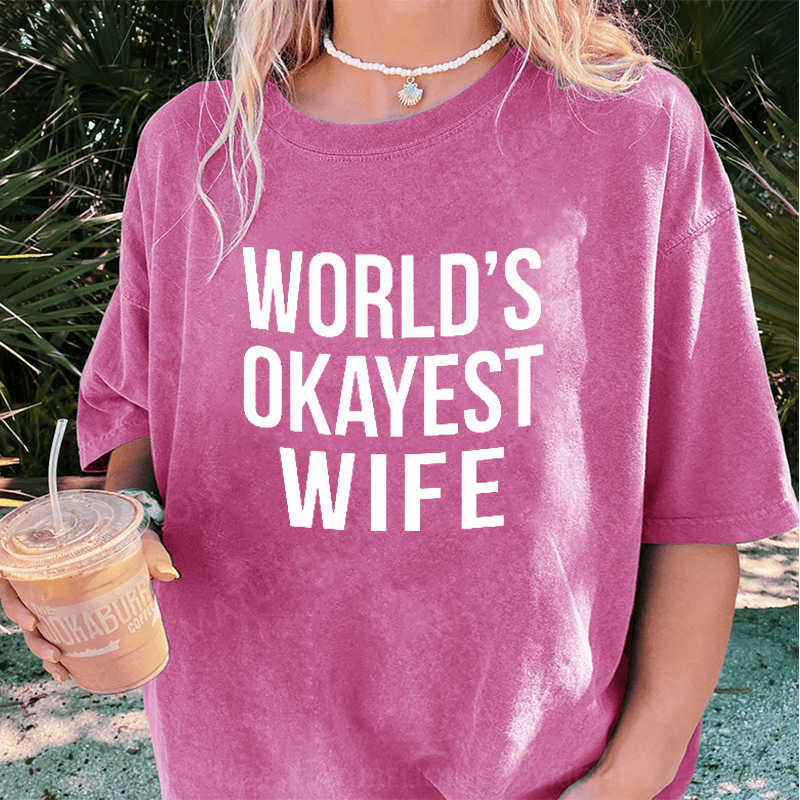 Maturelion World's Okayest Wife DTG Printing Washed Cotton T-Shirt