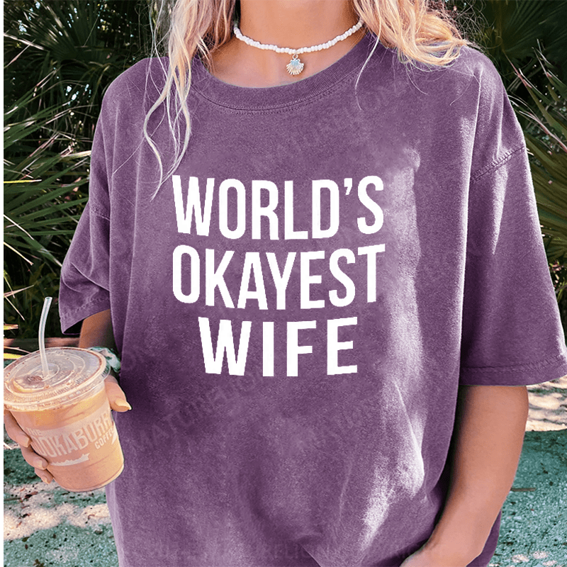 Maturelion World's Okayest Wife DTG Printing Washed Cotton T-Shirt