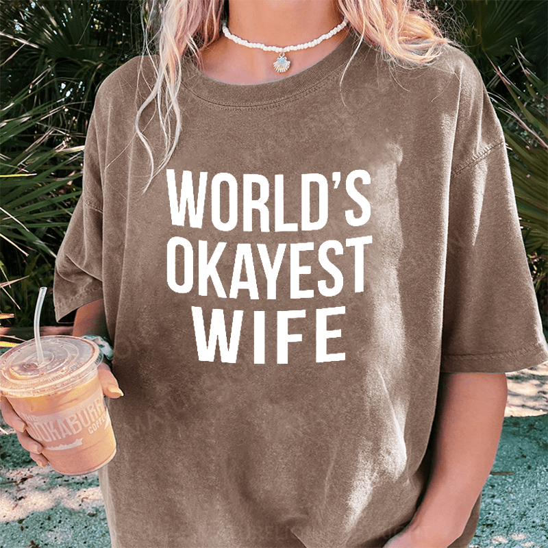 Maturelion World's Okayest Wife DTG Printing Washed Cotton T-Shirt
