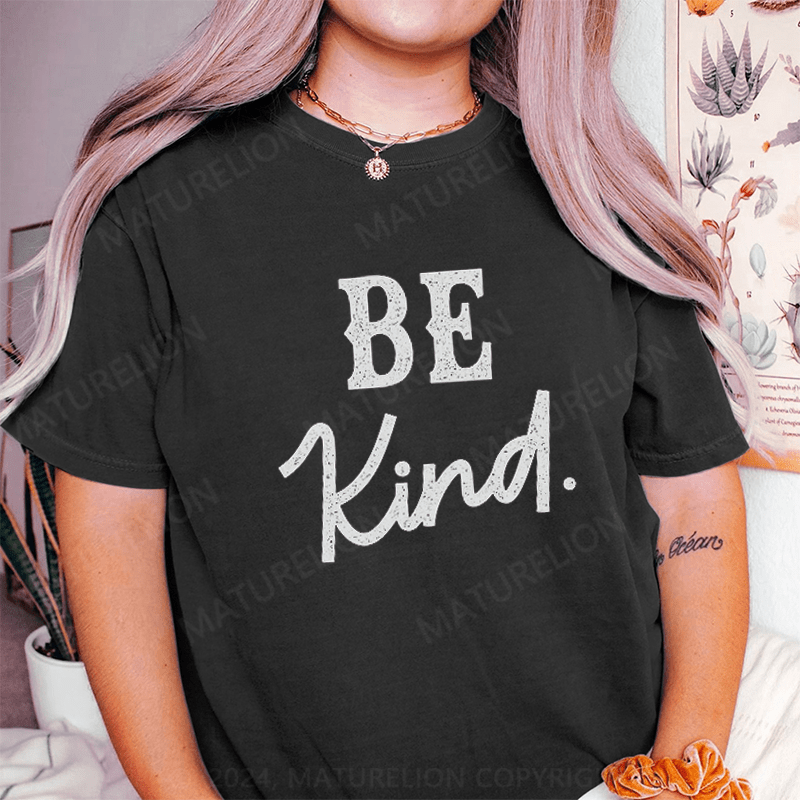 Maturelion Be Kind DTG Printing Washed Cotton T-Shirt