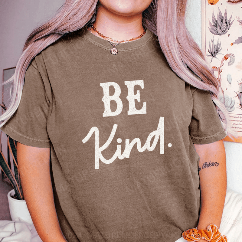 Maturelion Be Kind DTG Printing Washed Cotton T-Shirt