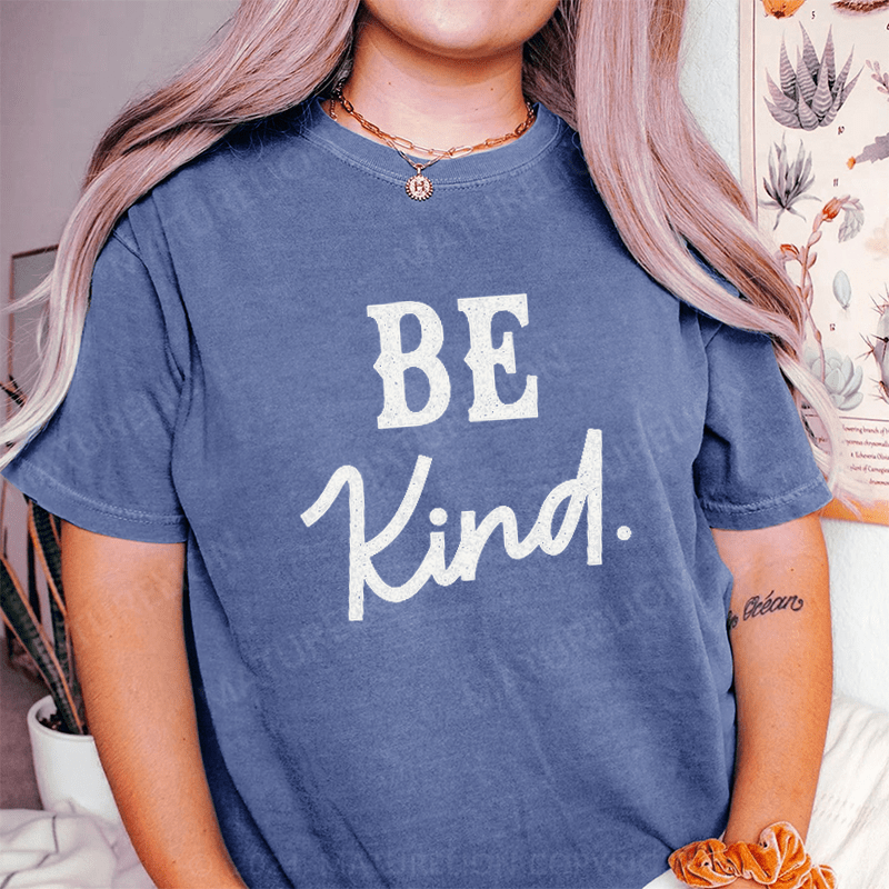 Maturelion Be Kind DTG Printing Washed Cotton T-Shirt