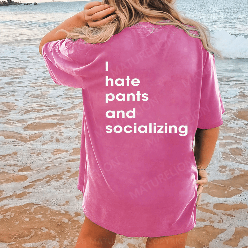 Maturelion I Hate Pants And Socializing DTG Printing Washed Cotton T-Shirt