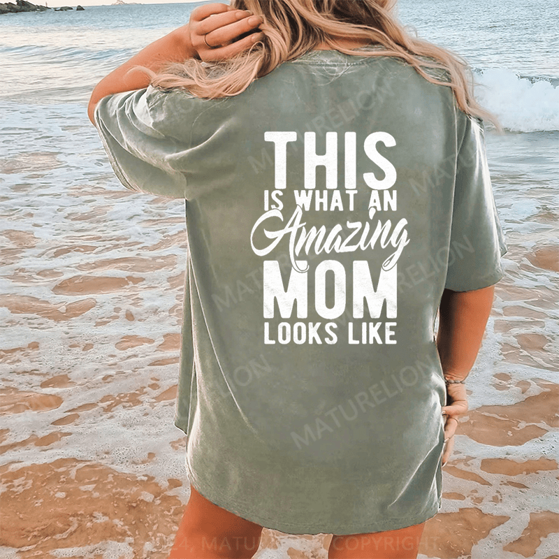 Maturelion This Is What An Amazing Mom Looks Like DTG Printing Washed Cotton T-Shirt