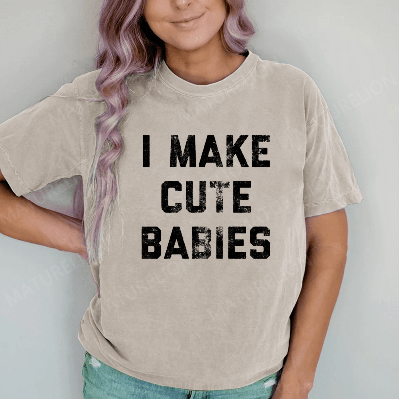 Maturelion I Make Cute Babies DTG Printing Washed Cotton T-Shirt