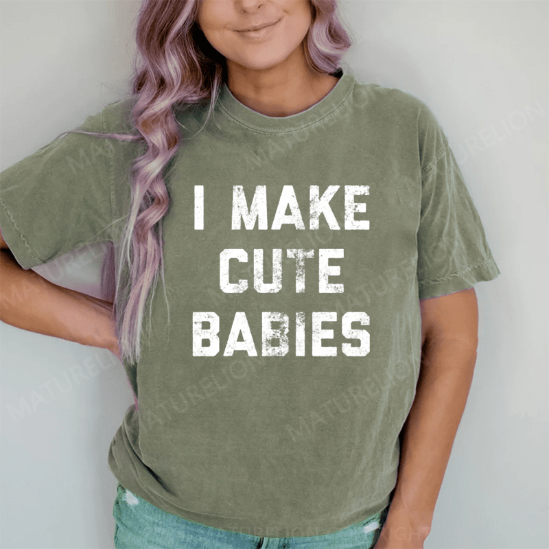 Maturelion I Make Cute Babies DTG Printing Washed Cotton T-Shirt