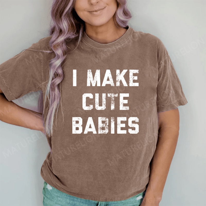 Maturelion I Make Cute Babies DTG Printing Washed Cotton T-Shirt