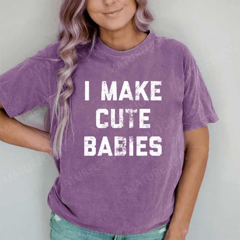 Maturelion I Make Cute Babies DTG Printing Washed Cotton T-Shirt