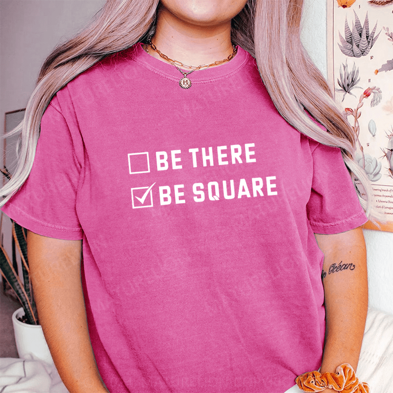 Maturelion Be There Be Square DTG Printing Washed Cotton T-Shirt