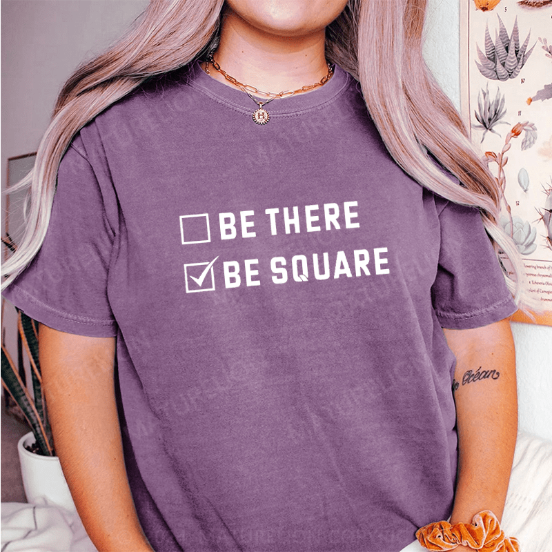 Maturelion Be There Be Square DTG Printing Washed Cotton T-Shirt