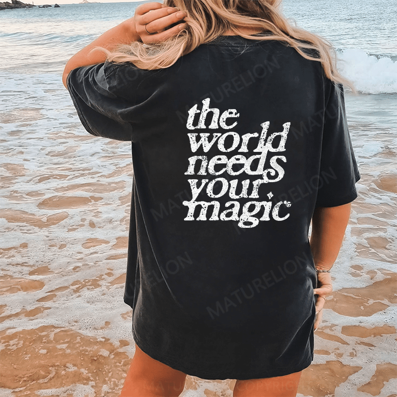 Maturelion The World Needs Your Magic DTG Printing Washed Cotton T-Shirt