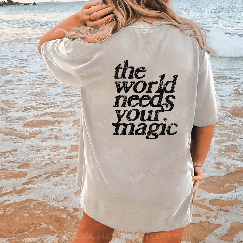 Maturelion The World Needs Your Magic DTG Printing Washed Cotton T-Shirt