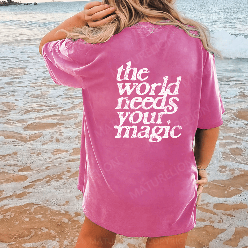 Maturelion The World Needs Your Magic DTG Printing Washed Cotton T-Shirt