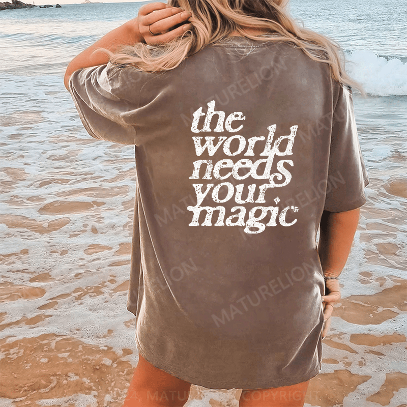 Maturelion The World Needs Your Magic DTG Printing Washed Cotton T-Shirt