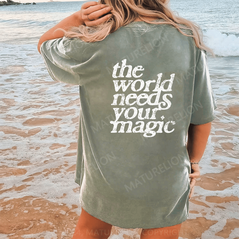 Maturelion The World Needs Your Magic DTG Printing Washed Cotton T-Shirt