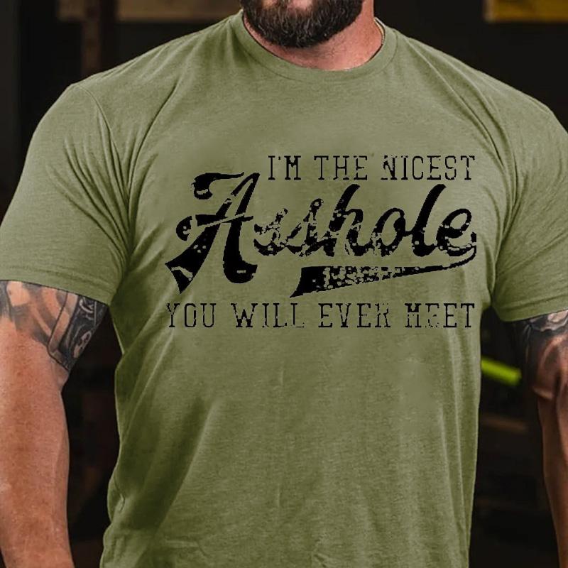 I'm The Nicest Asshole You Will Ever Meet Cotton T-shirt