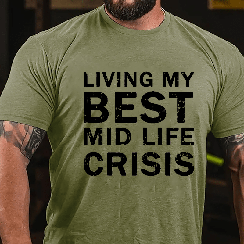 Living My Best Mid Life Crisis Cotton T-shirt