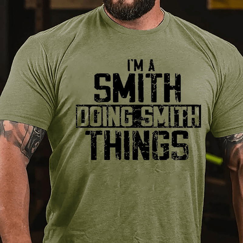I'm A Smith Doing Smith Things Cotton T-shirt