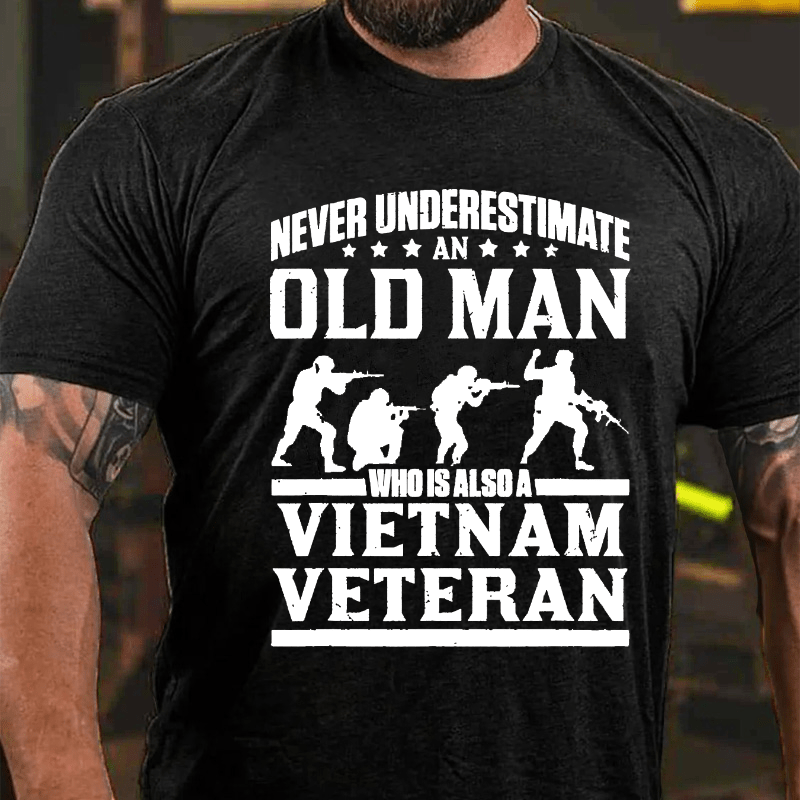Never Underestimate An Old Man Who Is Also A Vietnam Veteran Cotton T-shirt