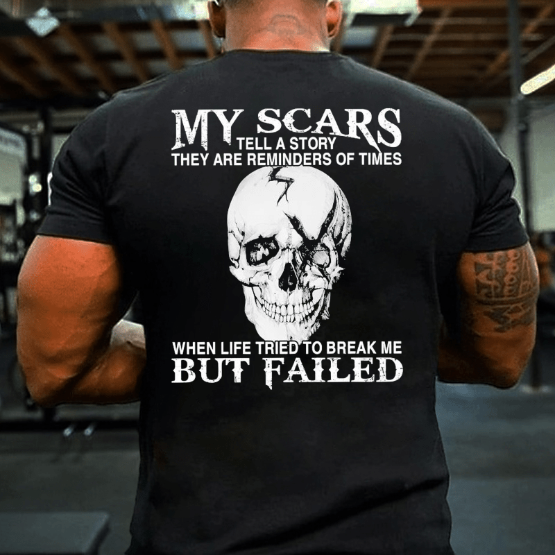 Maturelion My Scars Tell A Story They Are Reminders Of When Life Tried To Break Me But Failed Cotton T-shirt (Free Customization)
