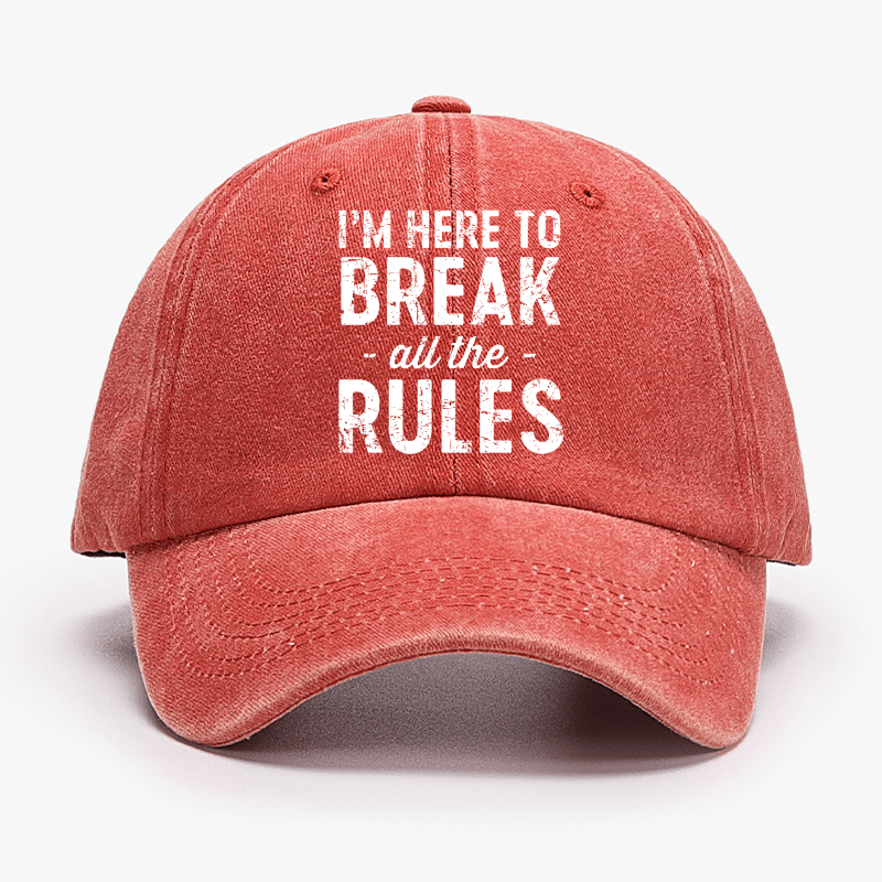 I'm Here To Break The Rules Cap