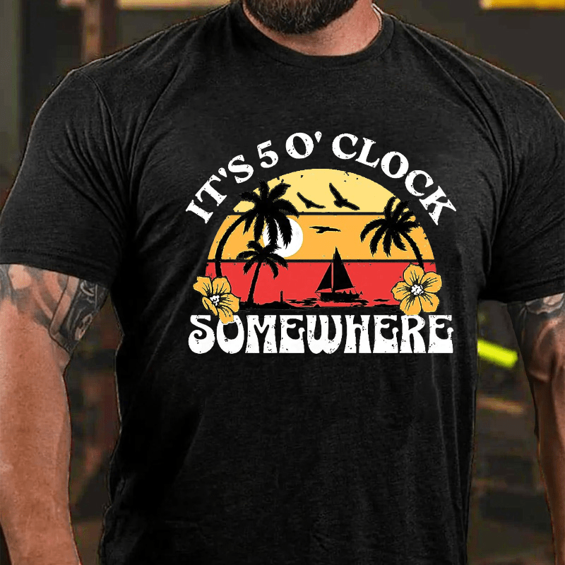 It's 5 O'clock Somewhere Cotton T-shirt