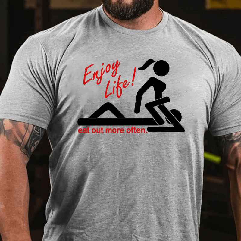 MATURELION Enjoy Life Eat Out More Often T-Shirt (Free Customization)