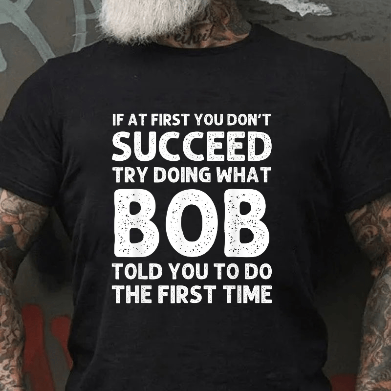 If At First You Don't Succeed Cotton T-shirt (Free Customization)